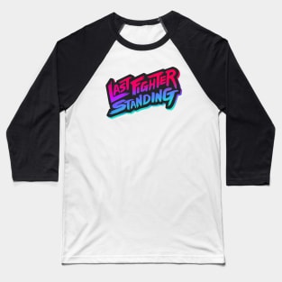 LAST FIGHTER STANDING Baseball T-Shirt